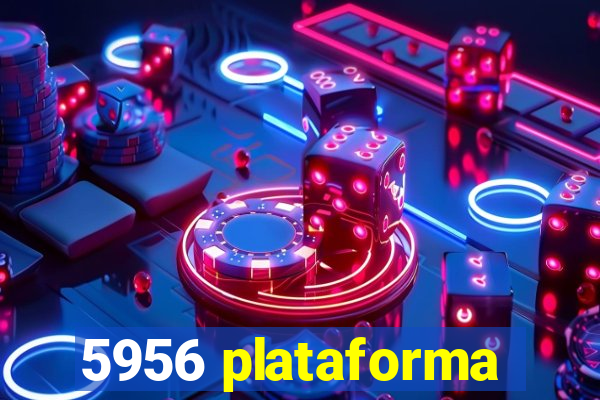 5956 plataforma